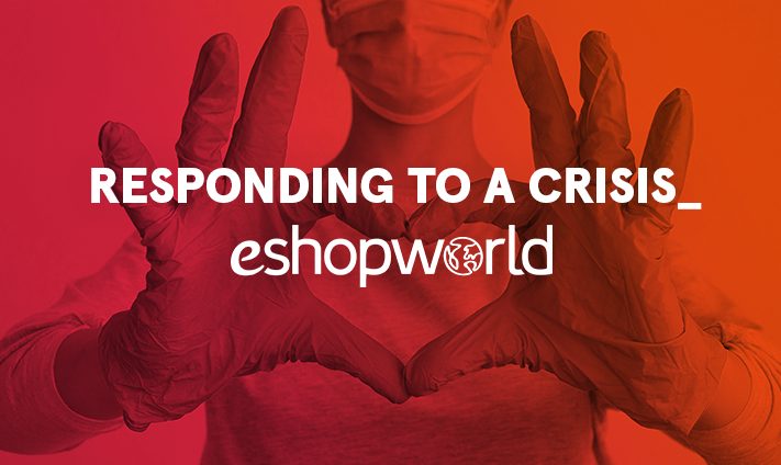 Responding to a crisis: how eShopWorld has been dealing with the outbreak of COVID-19